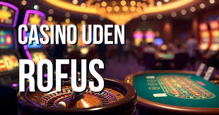 Gambling Uden Rufus En Ny Tidsalder for Spiloplevelser Gambling Uden Rufus En Ny Tidsalder for Spiloplevelser